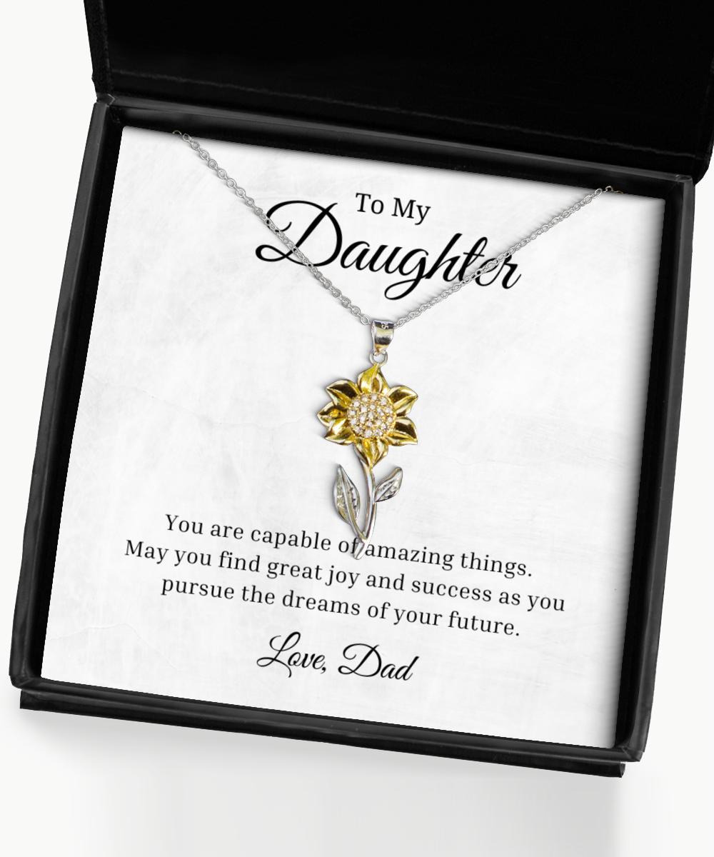 To My Daughter Sunflower Necklace, You Are Capable Of Amazing Things Birthday Gifts, Inspirational Gifts, Message Card Jewelry From Dad