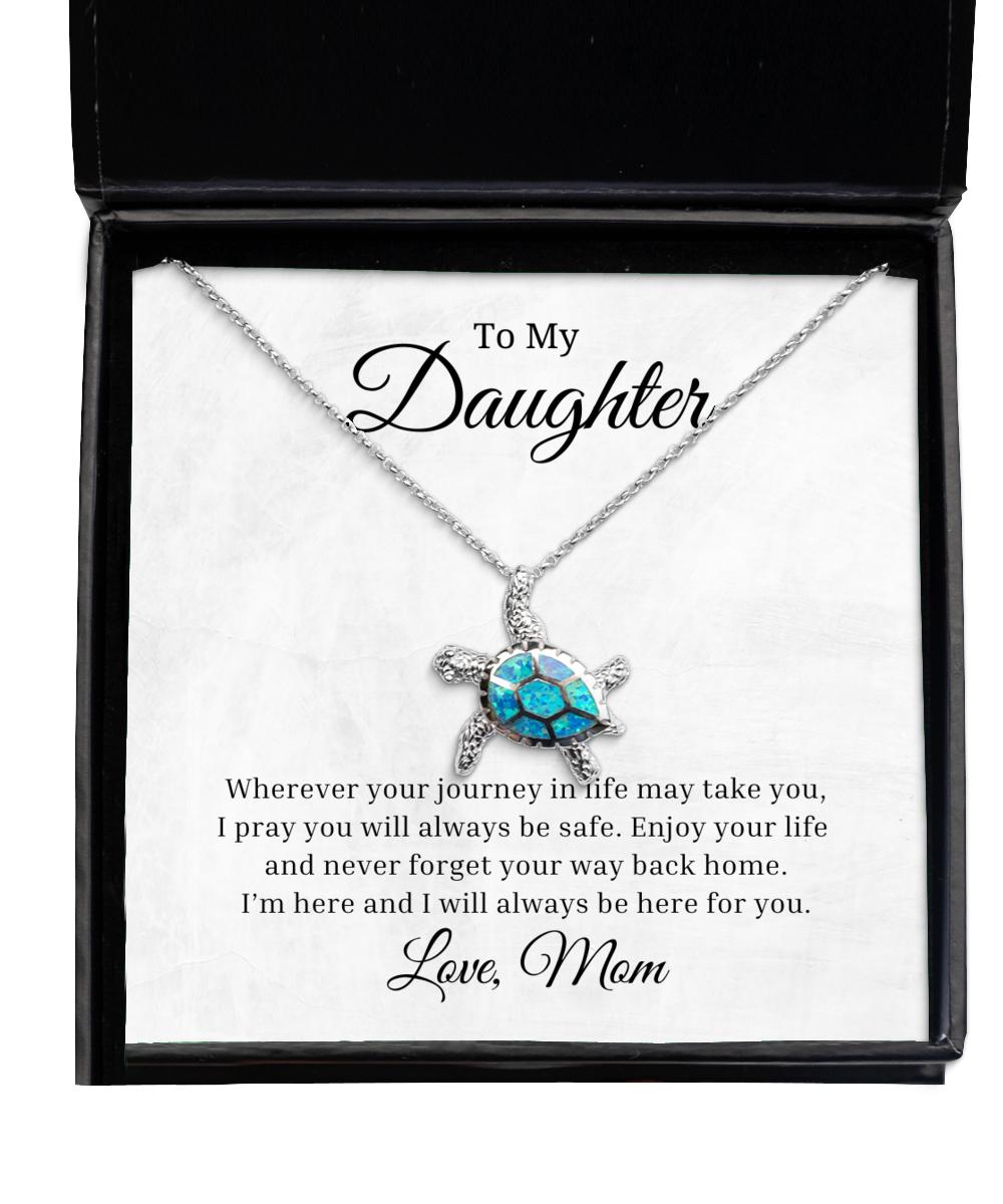 To My Daughter Turtle Necklace Wherever Your Journey In Life May Take You, Best Birthday Gifts, Inspirational Gifts, Message Card Jewelry From Mom