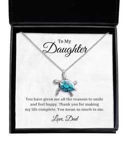 To My Daughter Turtle Necklace You Have Given Me All The Reason To Smile, Best Birthday Gifts, Inspirational Gifts, Message Card Jewelry From Dad