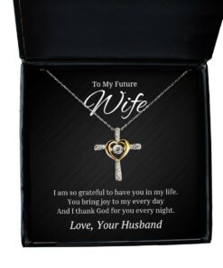 To My Future Wife Cross Dancing Necklace, I Am So Grateful To Have You In My Life, Best Birthday Gifts, Engagement Gifts, Wedding Gifts, Valentines Day Gifts From Husband