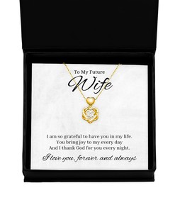 To My Future Wife Heart Knot Gold Necklace - I Am So Grateful To Have You In My Life - Birthday, Engagement, Wedding, Valentines Day Gifts For Wife
