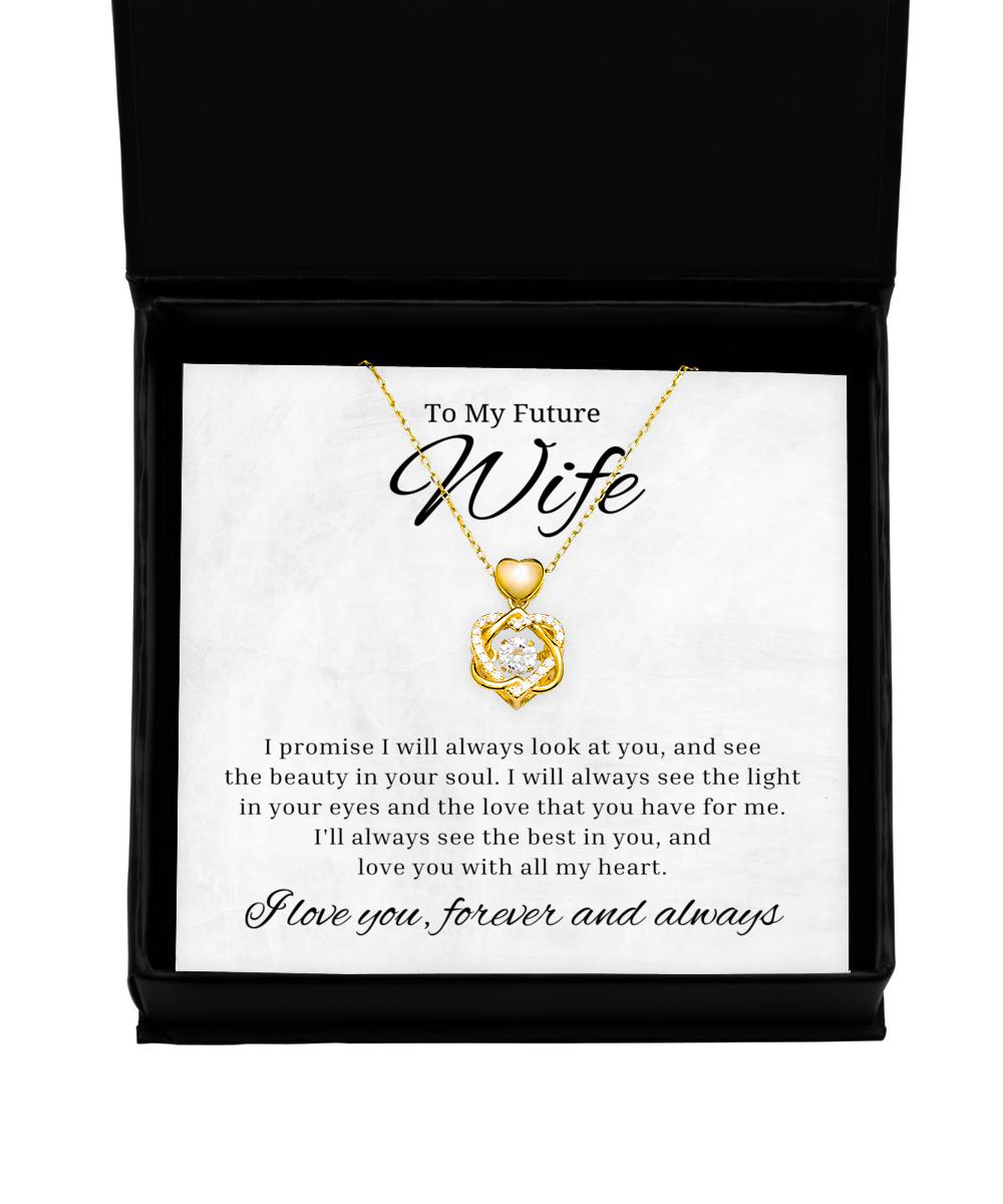 To My Future Wife Heart Knot Gold Necklace - I Promise I'll Always Look At You - Birthday, Engagement, Wedding, Valentines Day Gifts For Wife