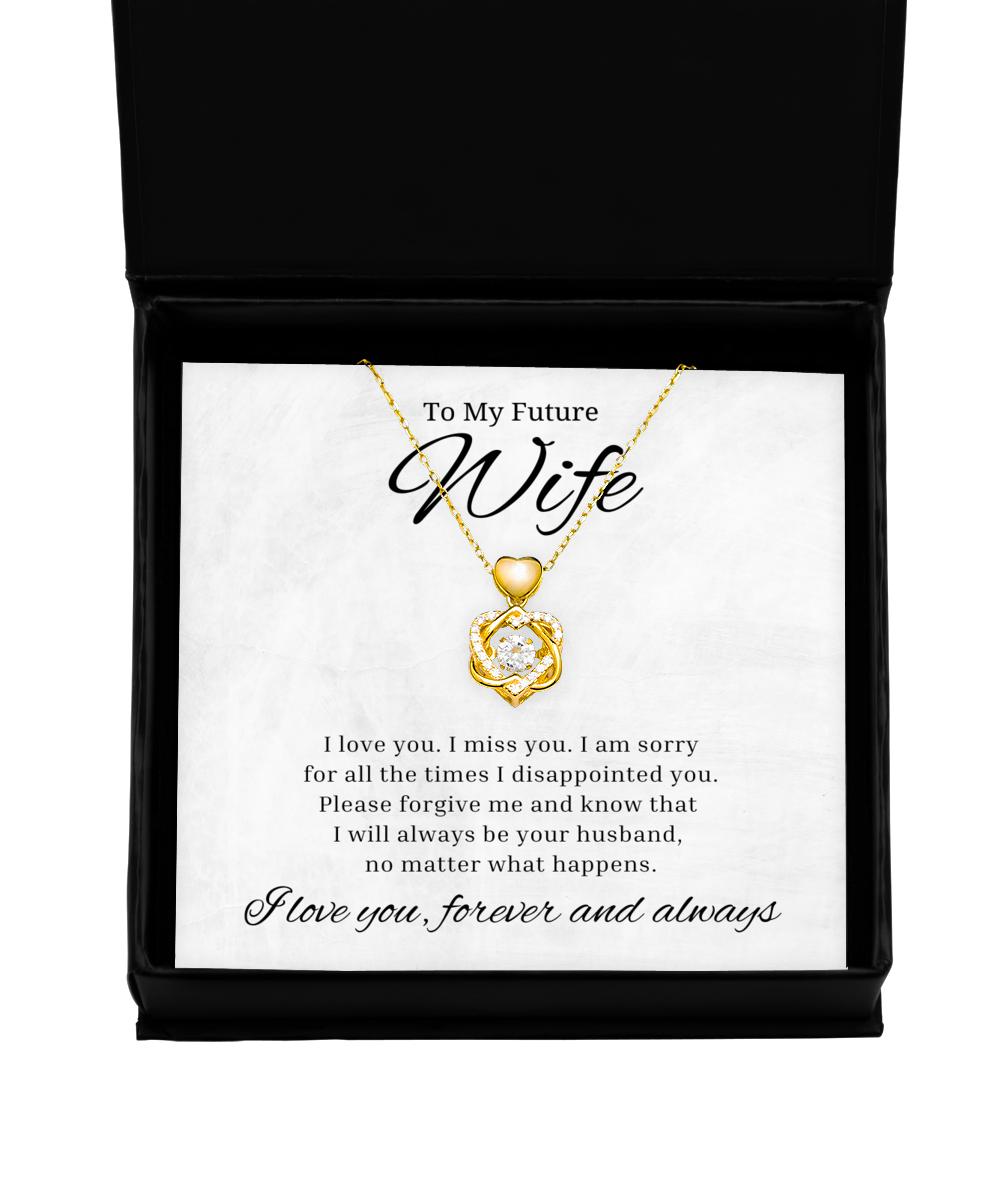To My Future Wife Heart Knot Gold Necklace - I am sorry for all the times I disappointed you - Birthday, Engagement, Wedding, Valentines Day Gifts For Wife