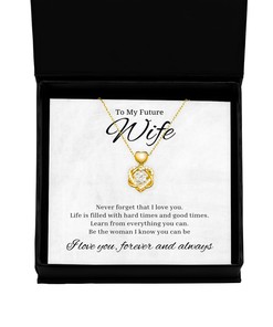To My Future Wife Heart Knot Gold Necklace - Never Forget That I Love You Life Is Filled With Hard Times And Good Times - Birthday, Engagement, Wedding, Valentines Day Gifts For Wife