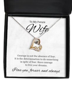 To My Future Wife Love Dancing Necklace, Courage is Not The Absence of Fear, Birthday Gifts, Valentines Day Gifts For Wife