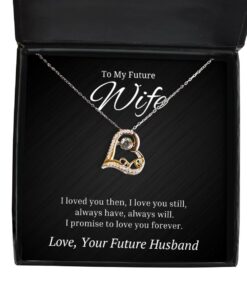 To My Future Wife Love Dancing Necklace, I Loved You Then I Love You Still Always Have Always Will, Birthday Gifts, Valentines Day Gifts From Future Husband