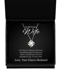 To My Future Wife Love Knot Rose Silver Necklace, If I Had To Choose Between Loving You, Best Birthday Gifts, Engagement Gifts, Wedding Gifts, Valentines Day Gifts From Future Husband