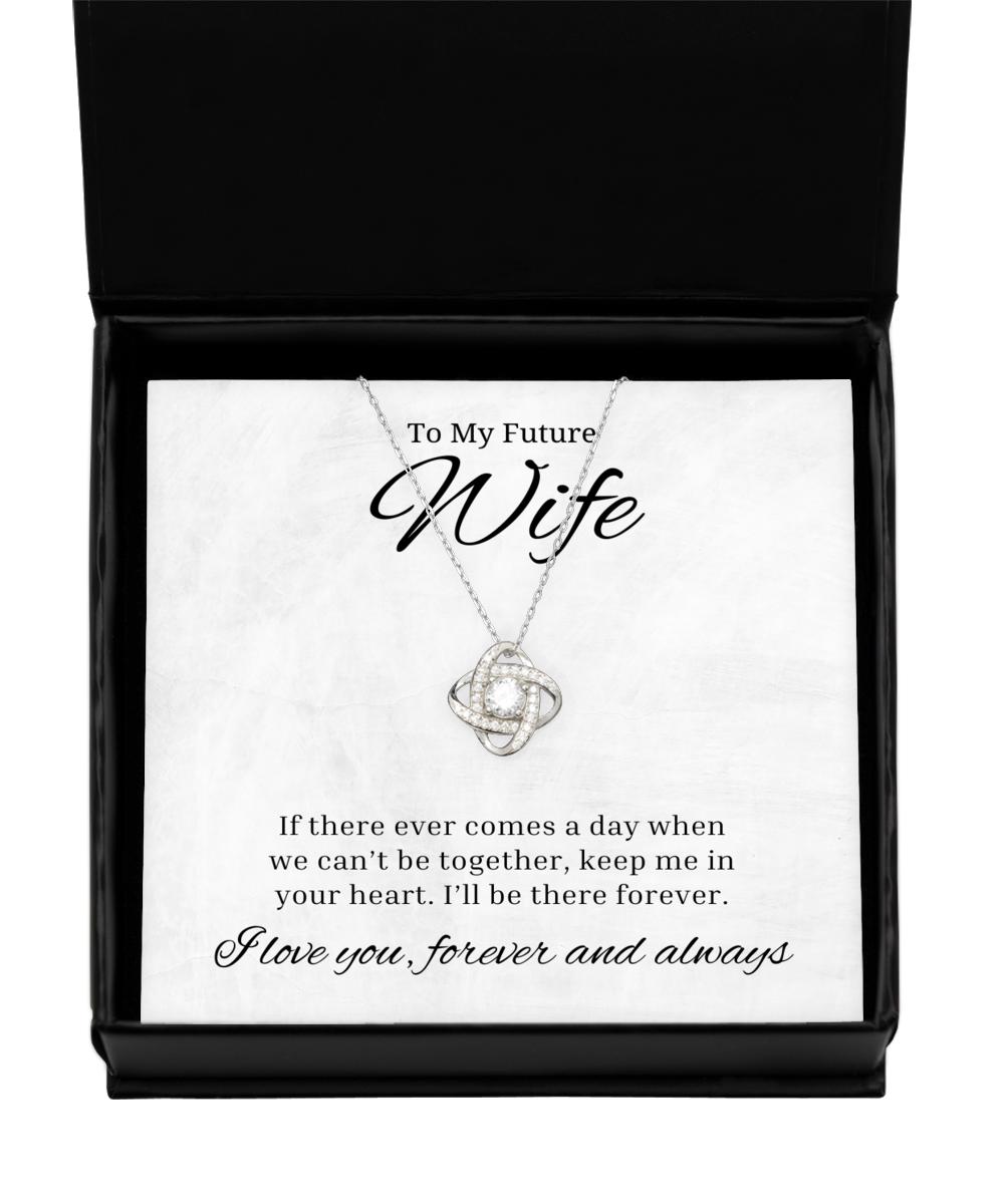 To My Future Wife Love Knot Rose Silver Necklace, If There Ever Comes A Day, Best Birthday Gifts, Engagement Gifts, Wedding Gifts, Valentines Day Gifts For Wife