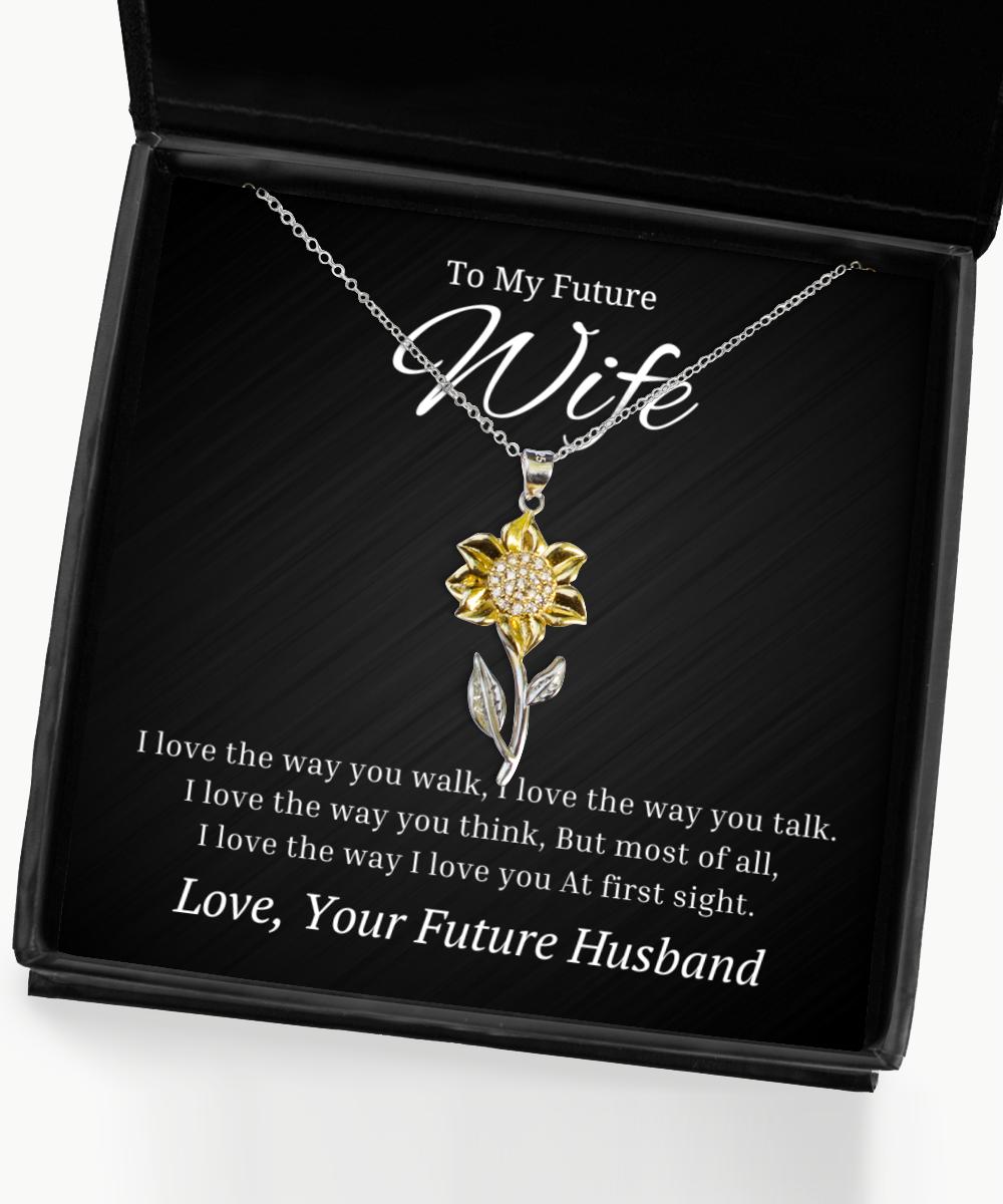 To My Future Wife Sunflower Necklace with Quote I Love The Way You Walk Birthday Gifts, Engagement Gifts, Wedding Gifts, Valentines Day Gifts From Future Husband
