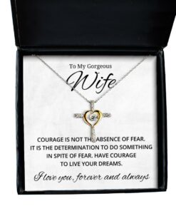 To My Gorgeous Wife Cross Dancing Necklace, Courage is Not The Absence of Fear, Best Birthday Gifts, Engagement Gifts, Wedding Gifts, Valentines Day Gifts For Wife