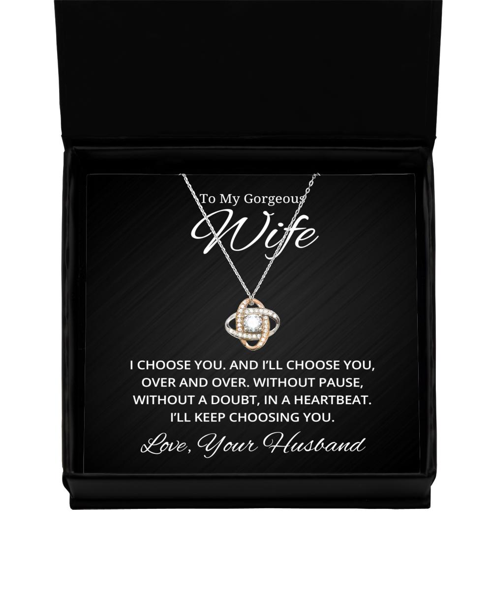 To My Gorgeous Wife Love Knot Rose Gold Necklace, I Choose You And I'll Choose You Over And Over, Best Birthday Gifts, Engagement Gifts, Wedding Gifts, Valentines Day Gifts From Your Husband