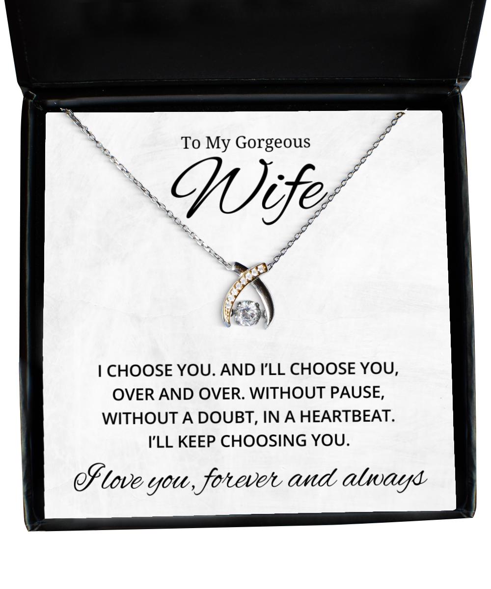 To My Gorgeous Wife Wishbone Dancing Necklace, I Choose You And I'll Choose You Over And Over - Birthday, Engagement, Wedding, Valentines Day Gifts For Wife