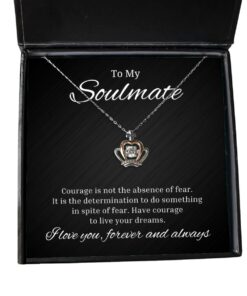 To My Soulmate Crown Necklace - Courage is Not The Absence of Fear, Romantic Wife Birthday Gifts, Engagement Gifts, Wedding Gifts, Valentines Day Gifts For Girlfriend