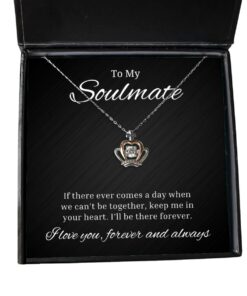 To My Soulmate Crown Necklace - If There Ever Comes A Day, Romantic Wife Birthday Gifts, Engagement Gifts, Wedding Gifts, Valentines Day Gifts For Girlfriend