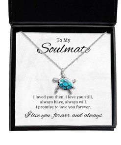 To My Soulmate Turtle Necklace I Loved You Then I Love You Still Always Have Always Will, Best Birthday Gifts, Engagement Gifts, Wedding Gifts For Wife, Valentines Day Gifts For Her