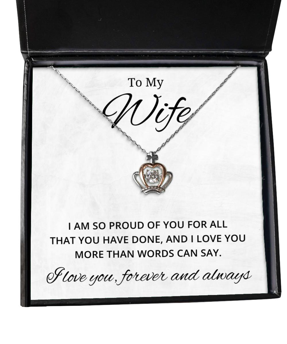 To My Wife Crown Necklace - I Am So Proud of You for All That You Have Done - Birthday, Engagement, Wedding, Valentines Day Gifts For Wife From Husband