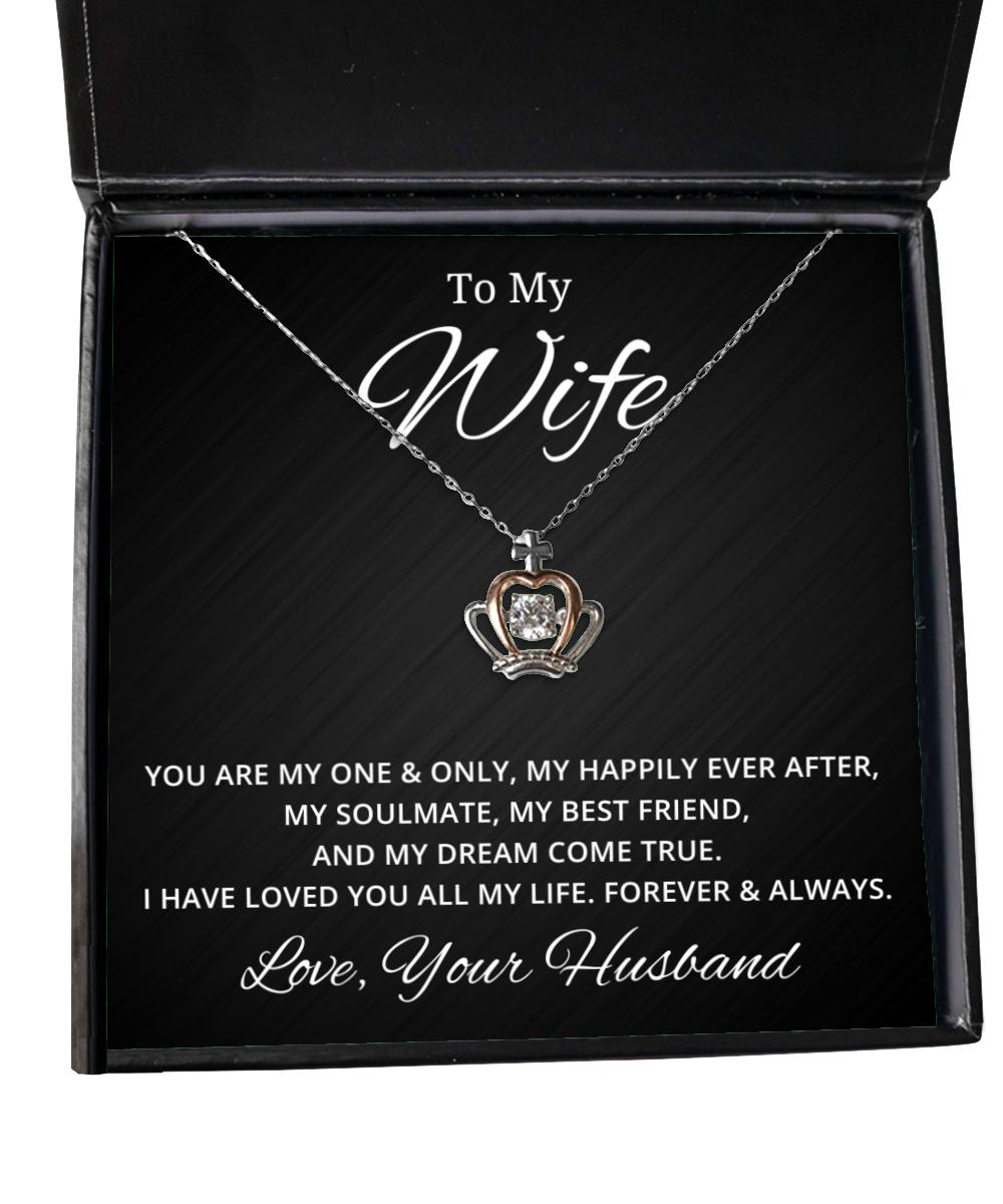 To My Wife Crown Necklace - You Are My One And Only, My Happily Even After - Birthday, Engagement, Wedding, Valentines Day Gifts From Your Husband
