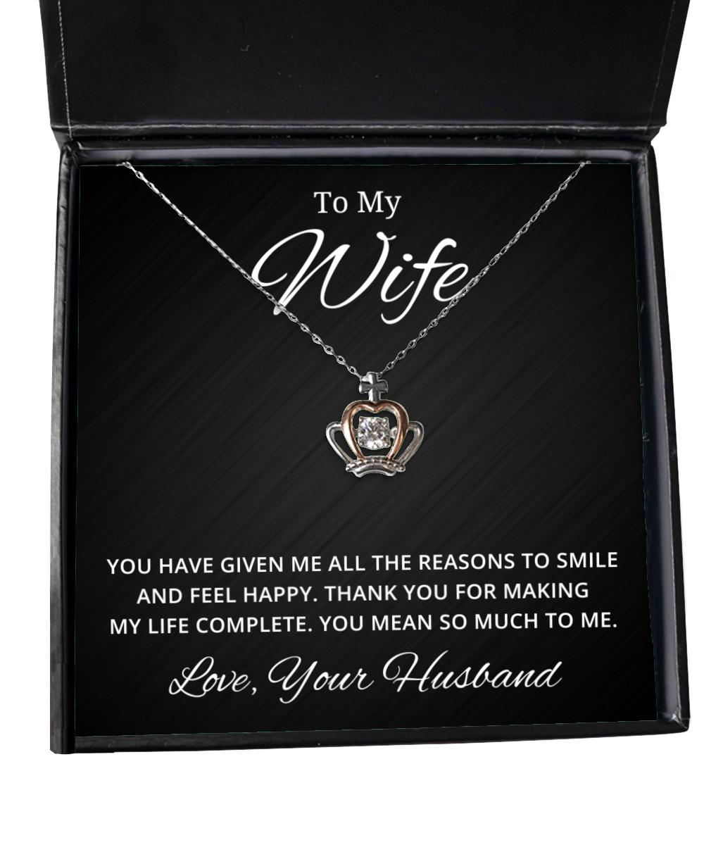 To My Wife Crown Necklace - You Have Given Me All The Reason To Smile - Birthday, Engagement, Wedding, Valentines Day Gifts From Your Husband