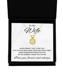 To My Wife Heart Knot Gold Necklace - Never Forget That I Love You Life Is Filled With Hard Times And Good Times - Birthday, Engagement, Wedding, Valentines Day Gifts For Wife From Husband