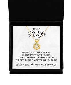 To My Wife Heart Knot Gold Necklace - When I Tell You I Love You - Birthday, Engagement, Wedding, Valentines Day Gifts For Wife From Husband
