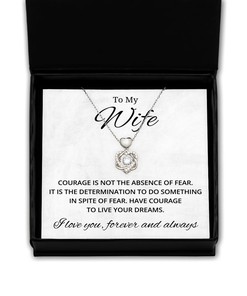 To My Wife Heart Knot Silver Necklace - Courage is Not The Absence of Fear - Birthday, Engagement, Wedding, Valentines Day Gifts For Wife From Husband