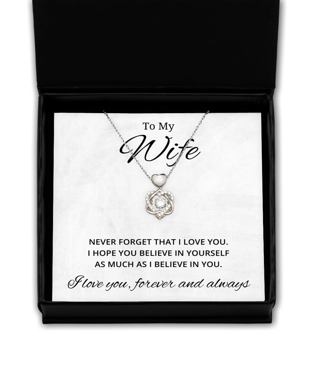 To My Wife Heart Knot Silver Necklace - Never Forget That I Love You I Hope You Believe In Yourself - Birthday, Engagement, Wedding, Valentines Day Gifts For Wife From Husband