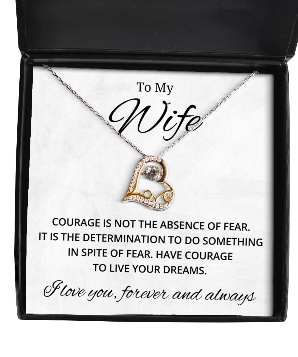 To My Wife Love Dancing Necklace, Courage is Not The Absence of Fear, Birthday Gifts, Valentines Day Gifts For Wife From Husband