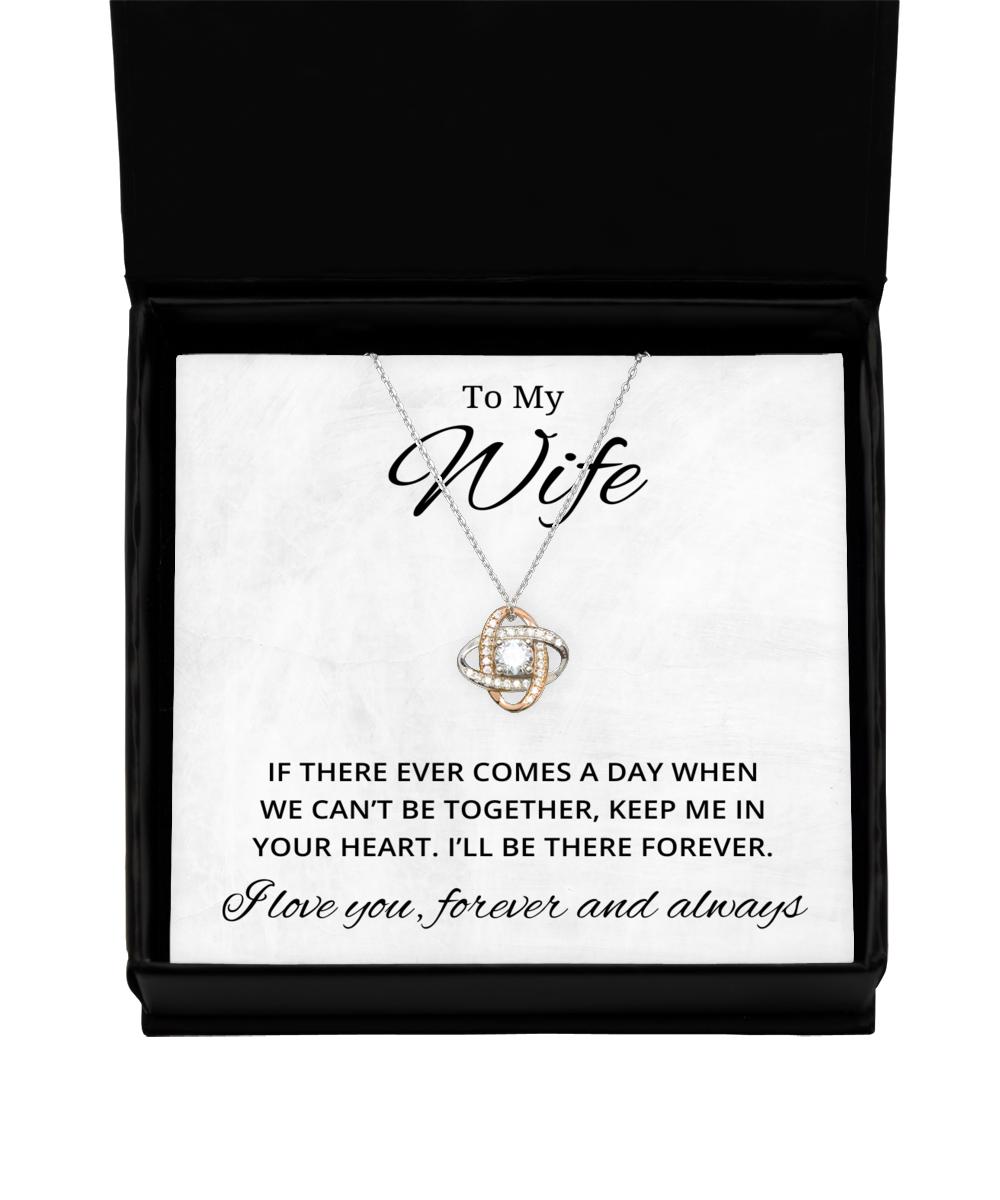 To My Wife Love Knot Rose Gold Necklace, If There Ever Comes A Day, Best Birthday Gifts, Engagement Gifts, Wedding Gifts, Valentines Day Gifts For Wife From Husband