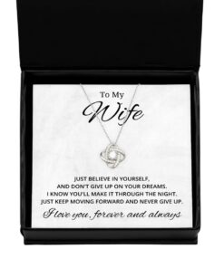 To My Wife Love Knot Silver Necklace, Just Believe In yourself And Don't Give Up On Your Dreams, Best Birthday Gifts, Engagement Gifts, Wedding Gifts, Valentines Day Gifts For Wife From Husband
