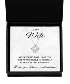 To My Wife Love Knot Silver Necklace, Never Forget That I Love You I Hope You Believe In Yourself, Best Birthday Gifts, Engagement Gifts, Wedding Gifts, Valentines Day Gifts For Wife From Husband