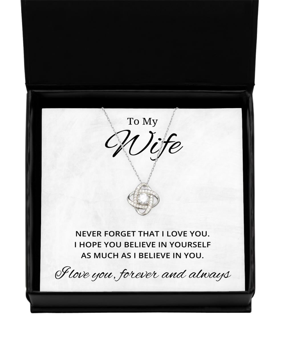 To My Wife Love Knot Silver Necklace, Never Forget That I Love You I Hope You Believe In Yourself, Best Birthday Gifts, Engagement Gifts, Wedding Gifts, Valentines Day Gifts For Wife From Husband