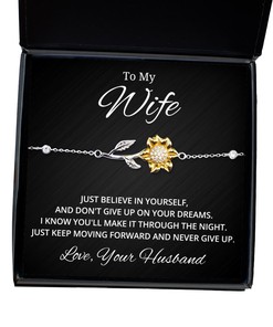 To My Wife Sunflower Bracelet - Just Believe In yourself And Don't Give Up On Your Dreams - Birthday, Engagement, Wedding, Valentines Day Gifts From Your Husband