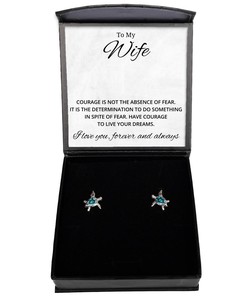 To My Wife Turtle Earrings Courage is Not The Absence of Fear - Birthday, Engagement, Wedding, Valentines Day Gifts For Wife From Husband