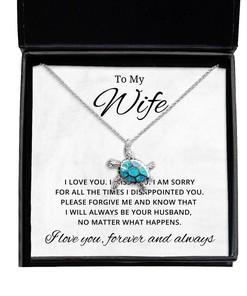 To My Wife Turtle Necklace I am sorry for all the times I disappointed you - Birthday, Engagement, Wedding, Valentines Day Gifts For Wife From Husband