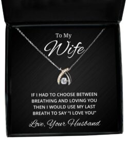 To My Wife Wishbone Dancing Necklace with Quote If I Had To Choose Between Loving You - Birthday, Engagement, Wedding, Valentines Day Gifts From Your Husband