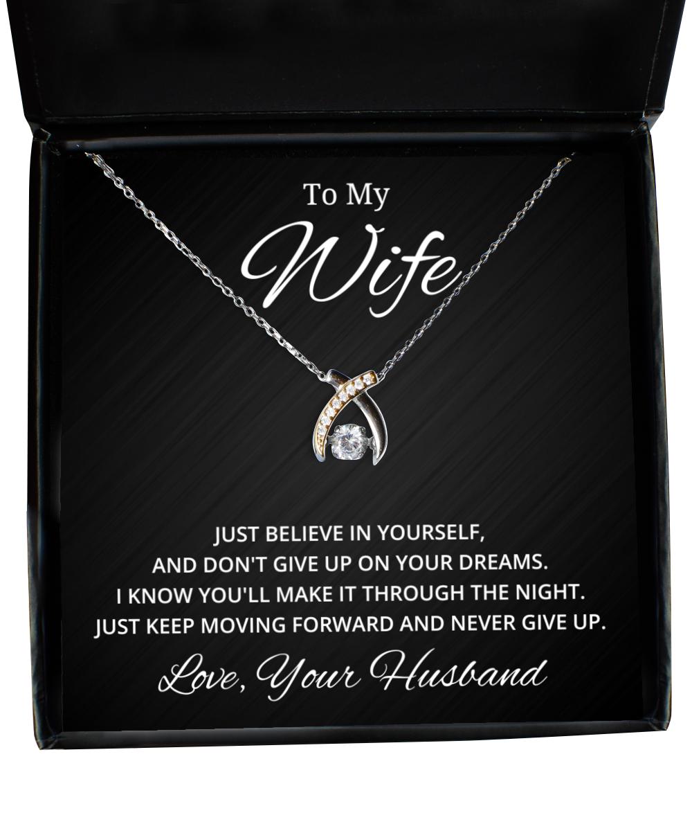 To My Wife Wishbone Dancing Necklace with Quote Just Believe in Yourself and Don't Give Up On Your Dreams, Valentines Day Gifts From Your Husband