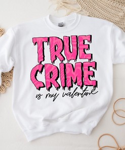 True Crime Is My Valentine Sweatshirt, Cute Valentines Day Sweatshirt, Unisex Mystery Shirt, Unisex True Crime Tees