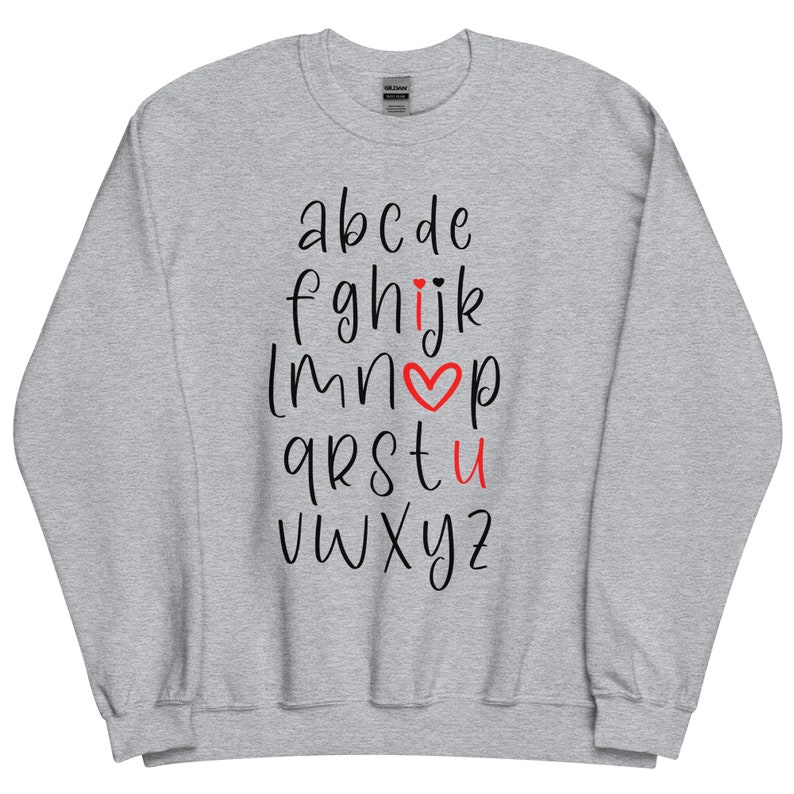 Valentine ABC Alphabet I love you I heart you Teacher Unisex Sweatshirt - Image 3