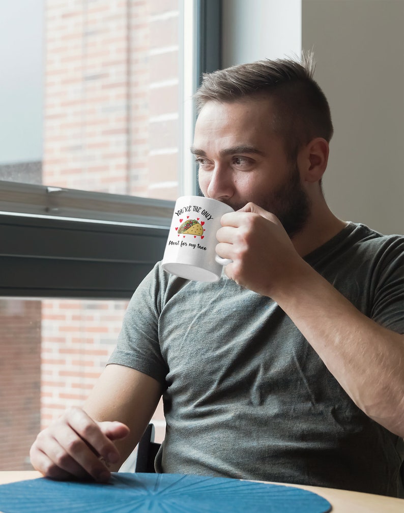 Valentine Day Gift For Him, You're The Only Meat For My Taco Mug - Funny Valentine Day Gift For Boyfriend