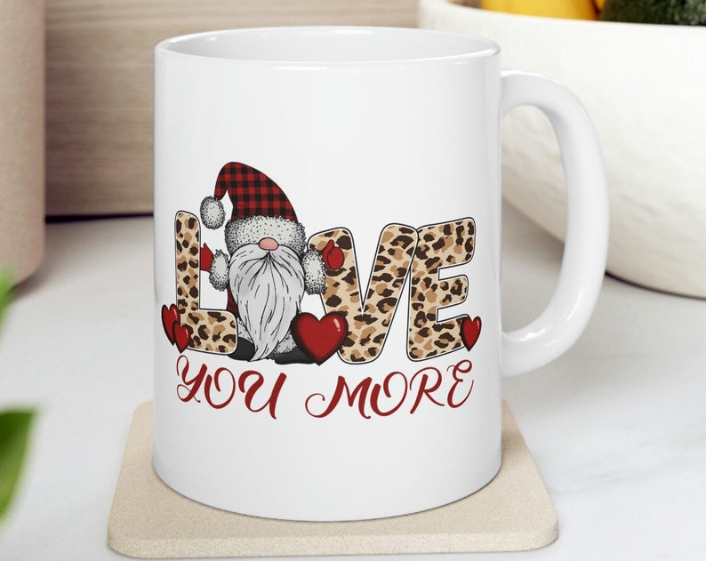 Valentine Gnome Mug, Love More Valentines Day Mug, Funny Valentine Mug, Gnome Coffee Mug, Happy Valentines Day