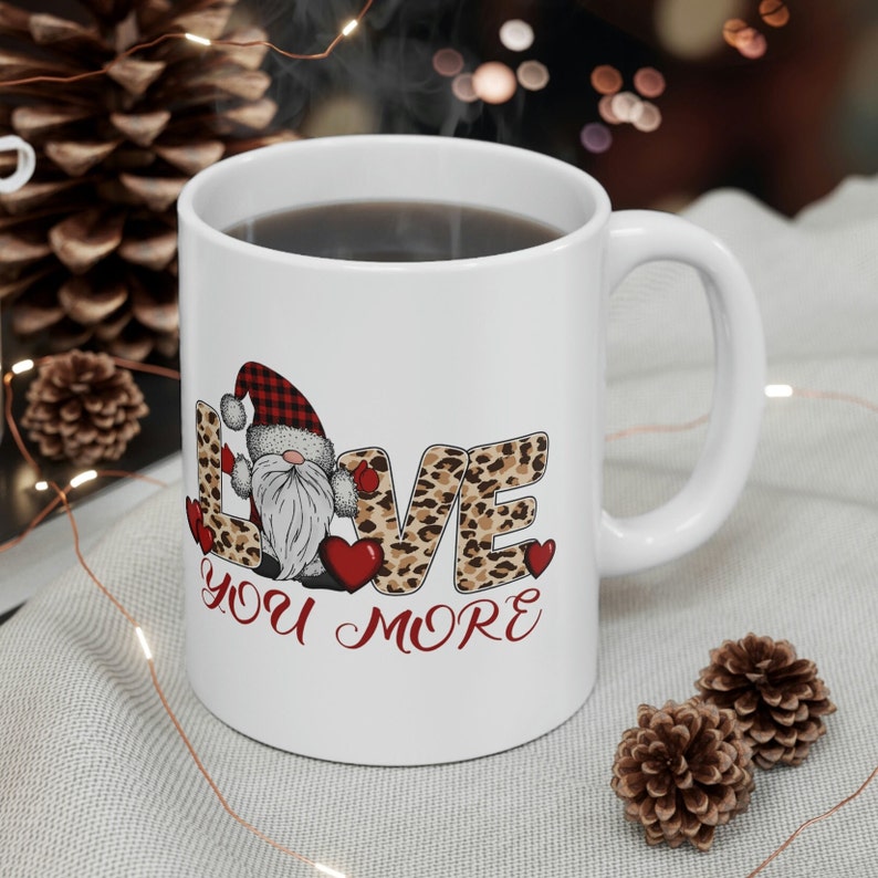 Valentine Gnome Mug, Love More Valentines Day Mug, Funny Valentine Mug, Gnome Coffee Mug, Happy Valentines Day