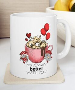 Valentine Gnome Mug with Quote Its Always Better With You, Funny Valentine Mug, Gnome Gifts, Gnome Coffee Mug, Valentines Day Mug