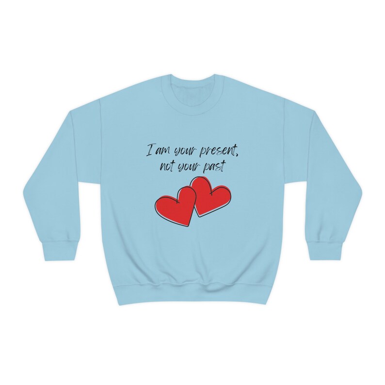 Valentine's Day Crewneck Sweatshirt with Quote I Am Your Present - Image 4