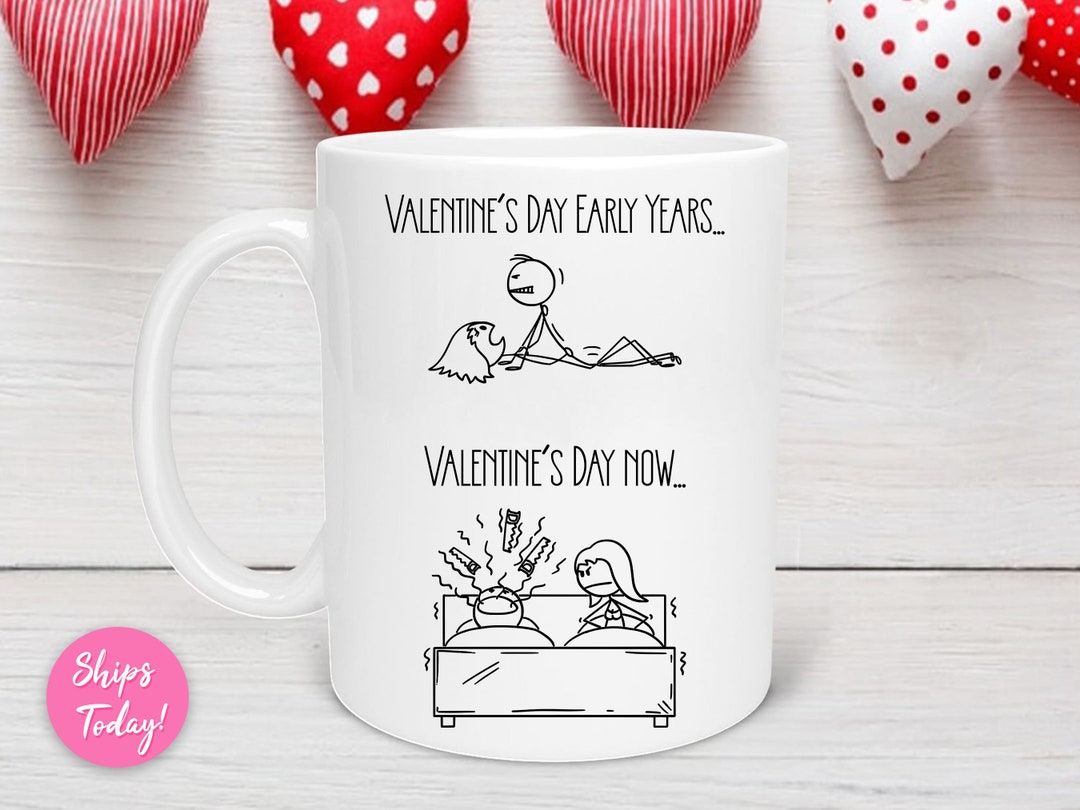 Valentine's Day Early Years and Now Mug, Funny Valentine's Mug, Naughty Valentine's Mug, Valentine's for Her, Valentine's