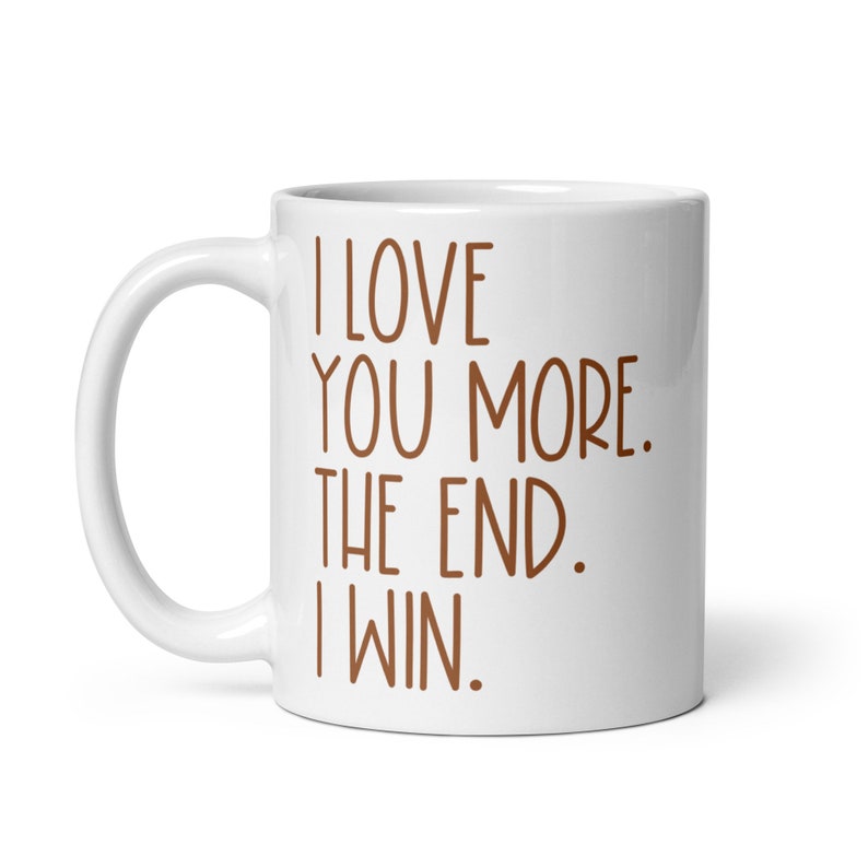 Valentines Day Gift For Her Valentine's Day Gifts For Her Boyfriend Mug Girlfriend Gift I Love You More The End I Win Cute Coffee Cup