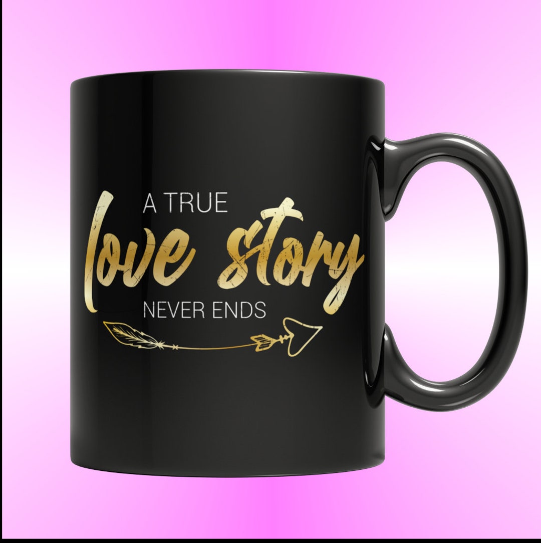 Valentines Day Mug, Valentines Mug, Love Mug, Love Story Mug, True Love Story Mug Valentine Gifts
