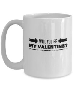 Valentine's Day Mug - Will You Be My Valentine Mug, Gift For Men, Gift For Women, Valentine Gifts, Gifts For Lovers