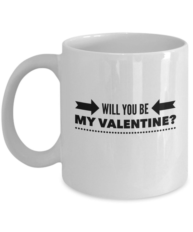 Valentine's Day Mug - Will You Be My Valentine Mug, Gift For Men, Gift For Women, Valentine Gifts, Gifts For Lovers