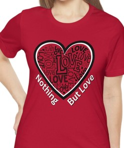 Valentine’s Day T-shirt, Love Shirt, Valentine’s Shirt, Nothing But Love, Mom Shirt, Valentine’s Gift, Cute Valentines Shirt, Unisex T-Shirt