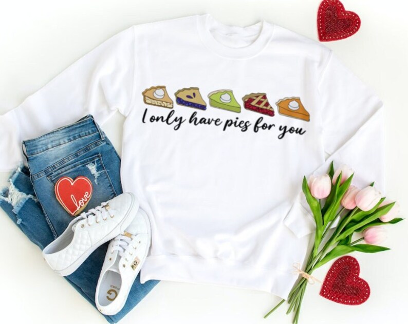 Valentines Day Unisex Sweatshirt, I Only Have Pies For You, Cute February 14th Sweatshirt With A Pun - Image 2